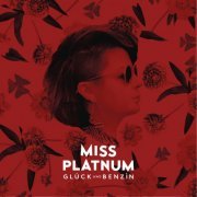 Miss Platnum - Glück und Benzin (2014) Hi-Res