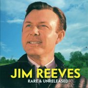 Jim Reeves - Jim Reeves Rare & Unreleased (2019)
