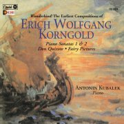 Antonin Kubalek, Erich Wolfgang Korngold  - Piano Sonatas 1 & 2, Don Quixote, Fairy Pictures (2021) [Hi-Res]
