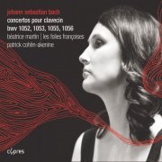 Patrick Cohen-Akenine, Béatrice Martin, Les Folies Françoises - Bach: Concertos pour Clavecin BWV 1052, 1053, 1055 & 1056 (2011)