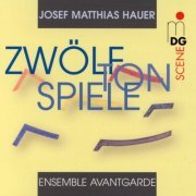 Ensemble Avantgarde - Hauer: Zwölftonspiele (2001)