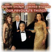 Tony Bennett, Plácido Domingo, Charlotte Church, Vanessa Williams - Our Favorite Things (2001)