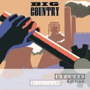 Big Country - Steeltown [2CD Remastered Deluxe Edition] (1984/2014) Lossless
