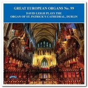David Leigh - Organ Music from Saint Patrick's Cathedral Dublin (2002)