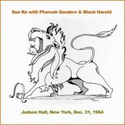 Sun Ra & His Arkestra - Sun Ra with Pharoah Sanders and Black Harold (2018)