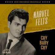 Narvel Felts - Sun Records Originals: Cry Baby Cry (2023)