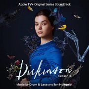 Drum & Lace, Ian Hultquist - Dickinson: Season Three (Apple TV+ Original Series Soundtrack) (2021) [Hi-Res]