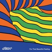 The Chemical Brothers - For That Beautiful Feeling (2023) [Hi-Res]
