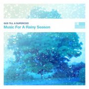 Gus Till - Music for a Rainy Season (2015)