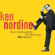 Ken Nordine - You’re Getting Better: The Word Jazz - Dot Masters (2005)