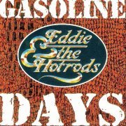 Eddie & The Hot Rods - Gasoline Days (1995)