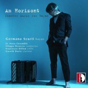 Germano Scurti, Ex Novo Ensemble, Filippo Perocco, Francesco Dillon, Gareth Davis - Am Horizont: Chamber Music for Bayan (2014)