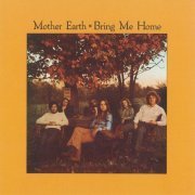 Mother Earth - Bring Me Home (1971/2005)