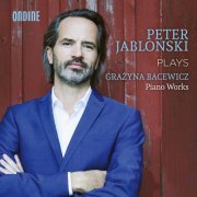 Peter Jablonski - Bacewicz: Piano Works (2022) [Hi-Res]