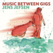 Jens Jefsen - Music Between Gigs (2021)