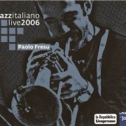 Paolo Fresu - Jazzitaliano Live (2006)