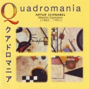 Artur Schnabel - Quadromania: Artur Schnabel, Maestro Espressivo (1936-1948) (2004)
