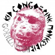Kid Congo & The Pink Monkey Birds - Gorilla Rose (2011)