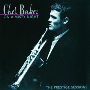 Chet Baker - On A Misty Night(The Prestige Sessions) (1965)