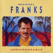 Michael Franks - Indispensable (1998)