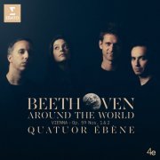 Quatuor Ébène - Beethoven Around the World: Vienna, Op. 59 Nos 1 & 2 (2019) [Hi-Res]