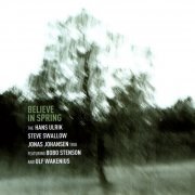 Hans Ulrik, Steve Swallow & Jonas Johansen - Believe In Spring (2008) [Hi-Res]