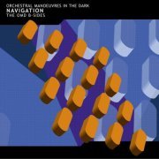 Orchestral Manoeuvres In The Dark - Navigation: The OMD B-Sides (2001)