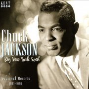 Chuck Jackson - Big New York Soul - Wand Records 1961-1966 (2017)