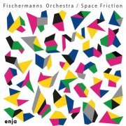 Fischermanns Orchestra - Space Friction (2022) [Hi-Res]