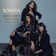 Thana Alexa, Nicole Zuraitis & Julia Adamy - SONICA (2022) [Hi-Res]
