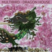 Multibird - Dragon House (2024)