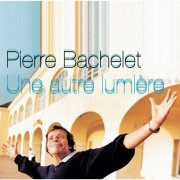 Pierre Bachelet - Une Autre Lumiere (2001)