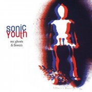 Sonic Youth - NYC Ghosts & Flowers (2016) [Hi-Res]