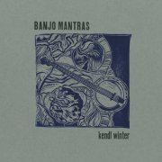 Kendl Winter - Banjo Mantras (2024) [Hi-Res]