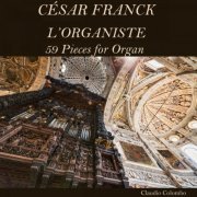 Claudio Colombo - César Franck: L'Organiste, 59 Pieces for Organ (2018)