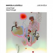 Marcela Lucatelli, Jonas Engel & Maria Portugal - Live in Koln (2023)