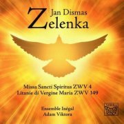 Adam Viktora, Ensemble Inégal - Zelenka: Missa Sancti Spiritus - Litanie di Vergine Maria (2021)