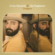 Drew Holcomb & The Neighbors - Dragons (2019)