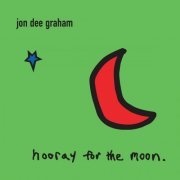 Jon Dee Graham - Hooray for the Moon (2001)