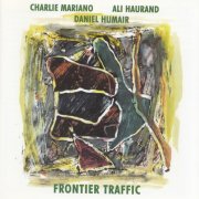 Charlie Mariano, Ali Haurand, Daniel Humair - Frontier Traffic (2002) [CD-Rip]