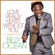 Billy Ocean - Love Really Hurts Without You: The Greatest Hits of Billy Ocean (2021)
