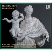 Chœur de Chambre de Namur, Les Solistes, Bruno Boterf - Henry Du Mont: Cantica Sacra (2010)