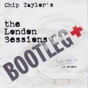 Chip Taylor - Chip Taylor's London Sessions Bootleg (2008)