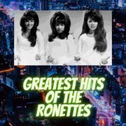 The Ronettes - Greatest Hits Of The Ronettes (2022)
