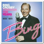 Bing Crosby - Through The Years Vol. 1: 1950-1951 & Vol. 2: 1951 (2008)