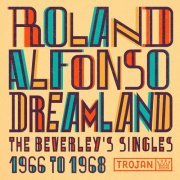 Roland Alphonso - Dreamland: The Beverley's Singles 1966-1968 (2024)