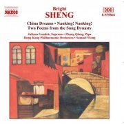 Juliana Gondek, Zhang Qiang, Hong Kong Philharmonic Orchestra, Samuel Wong - Sheng: China Dreams / Nanking Nanking (2003) [Hi-Res]