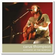 Carus Thompson - Acoustic at the Norfolk Volume 1 & 2 (2003 & 2012)