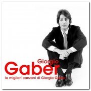 Giorgio Gaber - Le Migliori Canzoni di Giorgio Gaber (2019)