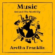 Aretha Franklin - Music around the World by Aretha Franklin (2023)